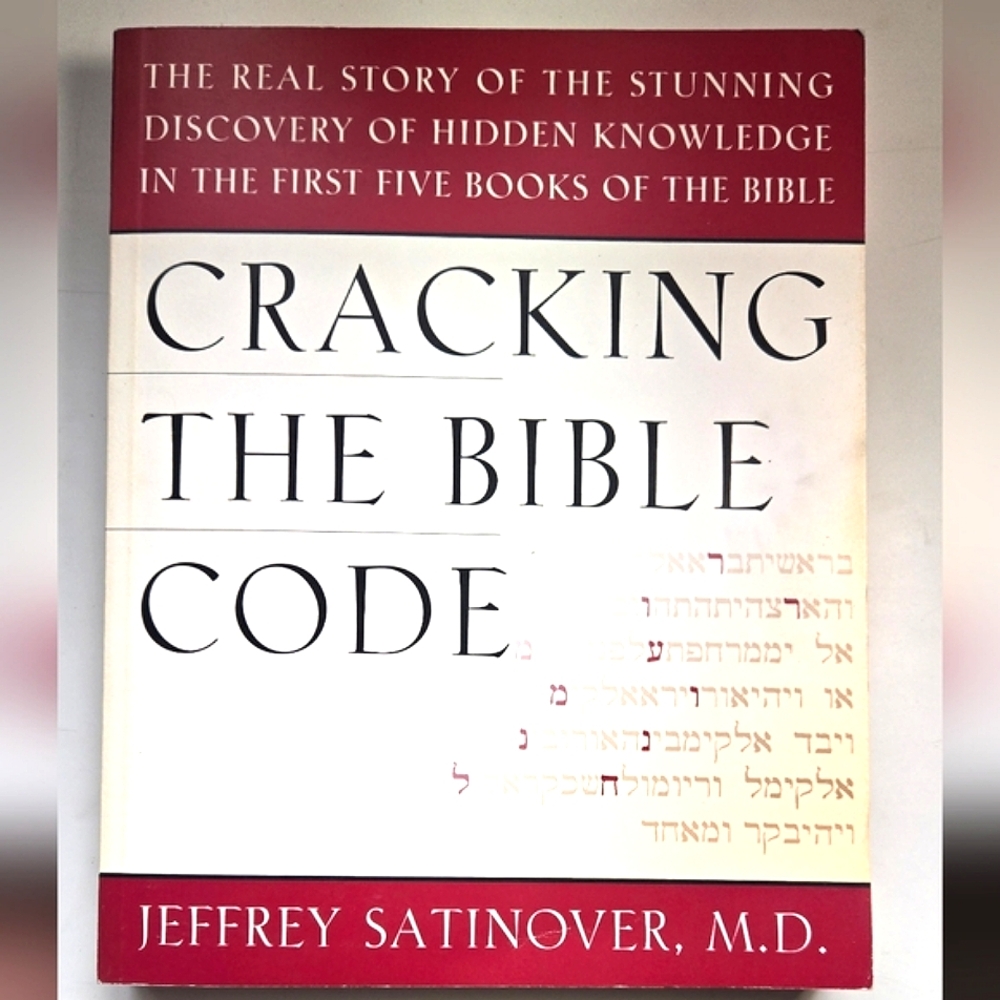 Cracking the Bible Code by Jeffrey Satinover MD